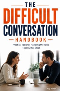 The Difficult Conversation Handbook: Practical Tools for Handling the Talks That Matter Most cover