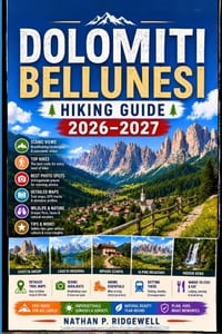 Dolomiti Bellunesi Hiking Guide 2026 - 2027: Walking Trails, Scenic Routes, Detailed Navigation, Safety Tips, Wildlife, Local Insights, Trip Planning cover
