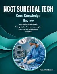 NCCT Surgical Tech Core Knowledge Review: Focused Preparation for Perioperative Procedures, Aseptic Practice, and Certification Success cover