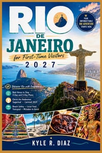 Rio De Janeiro for First-Time Visitors 2027: Discover Rio with Confidence: Best Areas to Stay - 3-Day and 5-Day Plans Christ the Redeemer - Sugarloaf cover