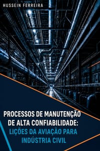 Processos de Manuten��o de Alta Confiabilidade: Li��es Da Avia��o Para a Ind�stria Civil cover