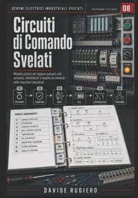 Circuiti di Comando Svelati: Pulsanti, selettori, relè, autoritenute, consensi, interblocchi, PLC, attuatori e diagnostica cover