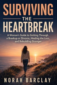 Surviving the Heartbreak (Women's edition): A Woman's Guide to Getting Through a Breakup or Divorce, Healing the Loss, and Rebuilding Stronger cover