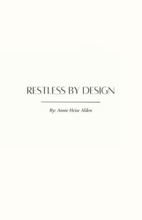 Restless By Design: Notes on Staying With Yourself While Everything Moves cover