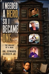 I Needed A Hero, So I Became One: The Making Of A Man cover