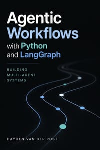 Agentic Workflows with Python and LangGraph: Building Multi-Agent Systems cover