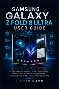 Samsung Galaxy Z Fold 8 Ultra User Guide: An Easy-to-Follow Beginner's Guide to Device Setup, Galaxy AI Tools, Advanced Camera Features, Multitasking cover
