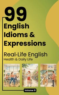 99 English Idioms & Expressions: Real-Life English: Health & Daily Life cover