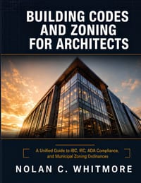 Building Codes and Zoning for Architects: A Unified Guide to IBC, IRC, ADA Compliance, and Municipal Zoning Ordinances cover