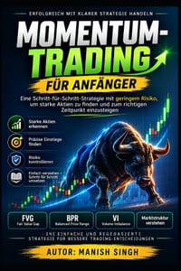 Momentum-Trading für Anfänger: Eine Schritt-für-Schritt-Strategie mit geringem Risiko, um starke Aktien zu finden und zum richtigen Zeitpunkt einzuste cover