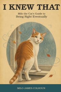 I Knew That: Milo the Cat's Guide to Being Right Eventually cover