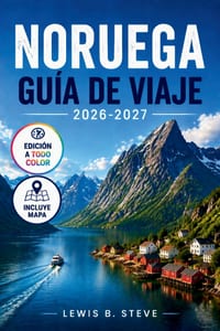 Noruega Guía de Viaje 2026-2027: Descubra los majestuosos fiordos, las auroras boreales, la herencia vikinga y las islas Lofoten con rutas panorámicas cover