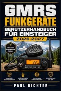 GMRS Funkger�te Benutzerhandbuch f�r Einsteiger 2026-2027: Reichweite, Kan�le und Notfallkommunikation f�r Outdoor, Camping und den Alltag verst�ndlic cover