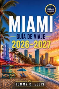 Miami Guía de Viaje 2026-2027: Itinerarios para South Beach, Wynwood y Little Havana, Precios Reales y Estafas que Evitar cover