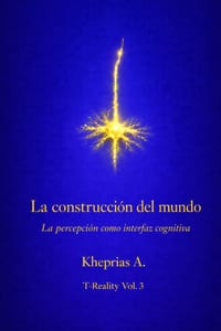 La construcción del mundo: La percepción como interfaz cognitiva cover