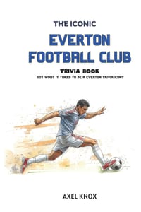 Everton Football Club: The Iconic Everton FC Trivia Book cover