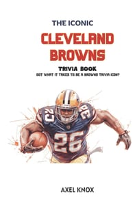 Cleveland Browns Football: The Iconic Cleveland Browns Trivia Book cover
