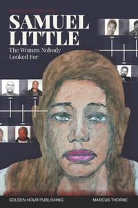 Samuel Little: The Women Nobody Looked For cover