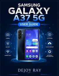Samsung Galaxy A37 5G User Guide: A Practical Step-by-Step Manual to Master Android 16, AI Features, Settings, Camera, Security, and Everyday Tasks fo cover