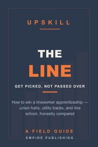 The Line: How to Get Picked for a Lineworker Apprenticeship - Union Halls, Utility Tracks, and Line School, Honestly Compared (A Field Guide) cover
