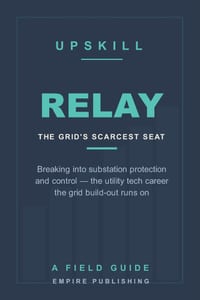 Relay: Breaking Into Substation Protection and Control - the Scarce Utility Tech Career the Grid Build-Out Runs On (A Field Guide) cover