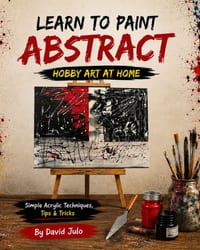 Learn To Paint Abstract Hobby Art At Home: Learn Abstract Painting at Home as a Hobby cover