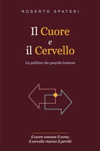 Il Cuore e il Cervello: La politica che guarda lontano cover