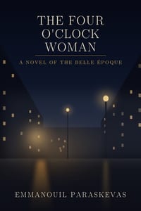 The Four O'Clock Woman: A Novel of the Belle Époque cover