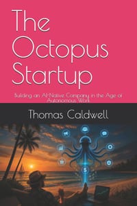 The Octopus Startup: Building an AI-Native Company in the Age of Autonomous Work cover