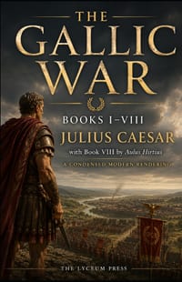 Gallic War: A Condensed Modern Rendering cover