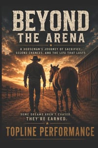 Beyond The Arena: A Horseman's Journey of Sacrifice, Second Chances and the Life That Lasts cover