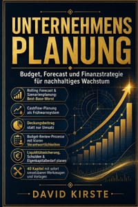 Unternehmensplanung: Budget, Forecast und Finanzstrategie planen und steuern: Der Praxisleitfaden für Unternehmer und Selbstständige cover