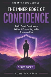 The Inner Edge of Confidence: Build Quiet Confidence Without Pretending to Be Someone Else cover