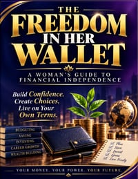 The Freedom in Her Wallet: How Financial Independence Gives Women Confidence, Security & Choice 8.5 by 11 inches cover
