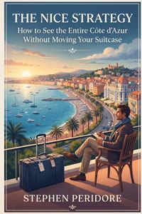 The Nice Strategy: How to See the Entire Côte d'Azur Without Moving Your Suitcase cover