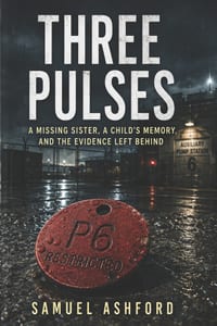Three Pulses: A Missing Sister, a Child's Memory, and the Evidence Left Behind cover