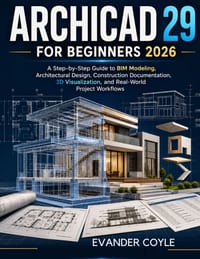 Archicad 29 for Beginners 2026 cover