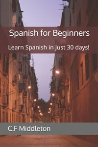 Spanish for Beginners: Learn Spanish in Just 30 days! cover