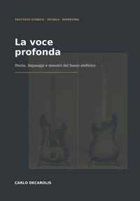 La voce profonda: Storia, linguaggi e maestri del basso elettrico cover