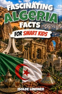 Fascinating Algeria Facts for Smart Kids: Discover the Sahara Desert, Ancient Cities, Amazing Wildlife, and the Rich Culture of Algeria cover