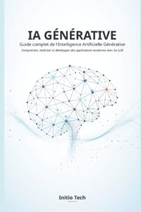 Ia Générative: Guide complet de l'Intelligence Artificielle Générative: Comprendre, maîtriser et développer des applications modernes avec les LLM cover