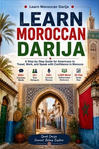 Moroccan Darija Made Easy: Moroccan Darija Made Easy Speak. Connect. Explore cover