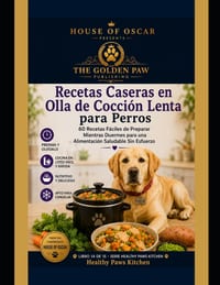 Recetas Caseras en Olla de Cocción Lenta para Perros: 60 Recetas Fáciles de Preparar Mientras Duermes para una Alimentación Saludable Sin Esfuerzo cover