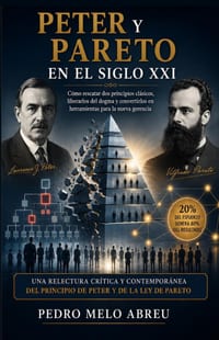 Peter y Pareto En El Siglo XXI: Por qué los principios clásicos de la gerencia necesitan ser repensados en el siglo XXI cover