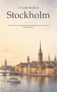 A Little Book of Stockholm: A Collection of Archipelago Light, Quiet Streets, Water and Swedish Grace cover