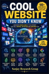 Cool Websites You Didn't Know: Discover Hidden Gems of The Internet That will Inspire, Entertain and Empower You cover