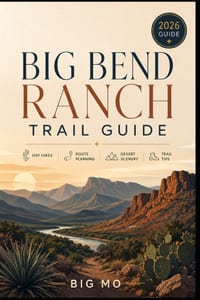 Big Bend Ranch Trail Guide: Day Hikes, Route Planning, Desert Scenery and Trail Tips cover