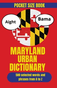 Maryland Urban Dictionary: A Collection of Maryland Slang, Local Vocabulary, and Cultural Sayings cover