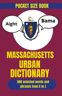 Massachusetts Urban Dictionary: A Wicked Funny Guide to Massachusetts Slang, Sayings, and Culture cover