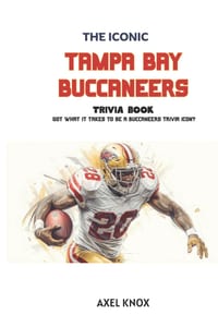 Tampa Bay Buccaneers: The Iconic Tampa Bay Buccaneers Trivia Book cover